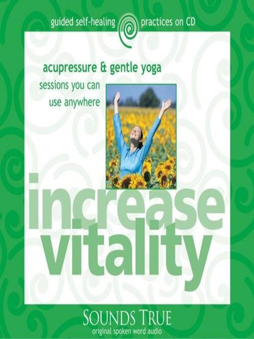 Title details for Increase Vitality by Michael Reed Gach, PhD - Wait list